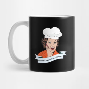 who wants some shut the fucupcakes - funny retro vintage woman Mug